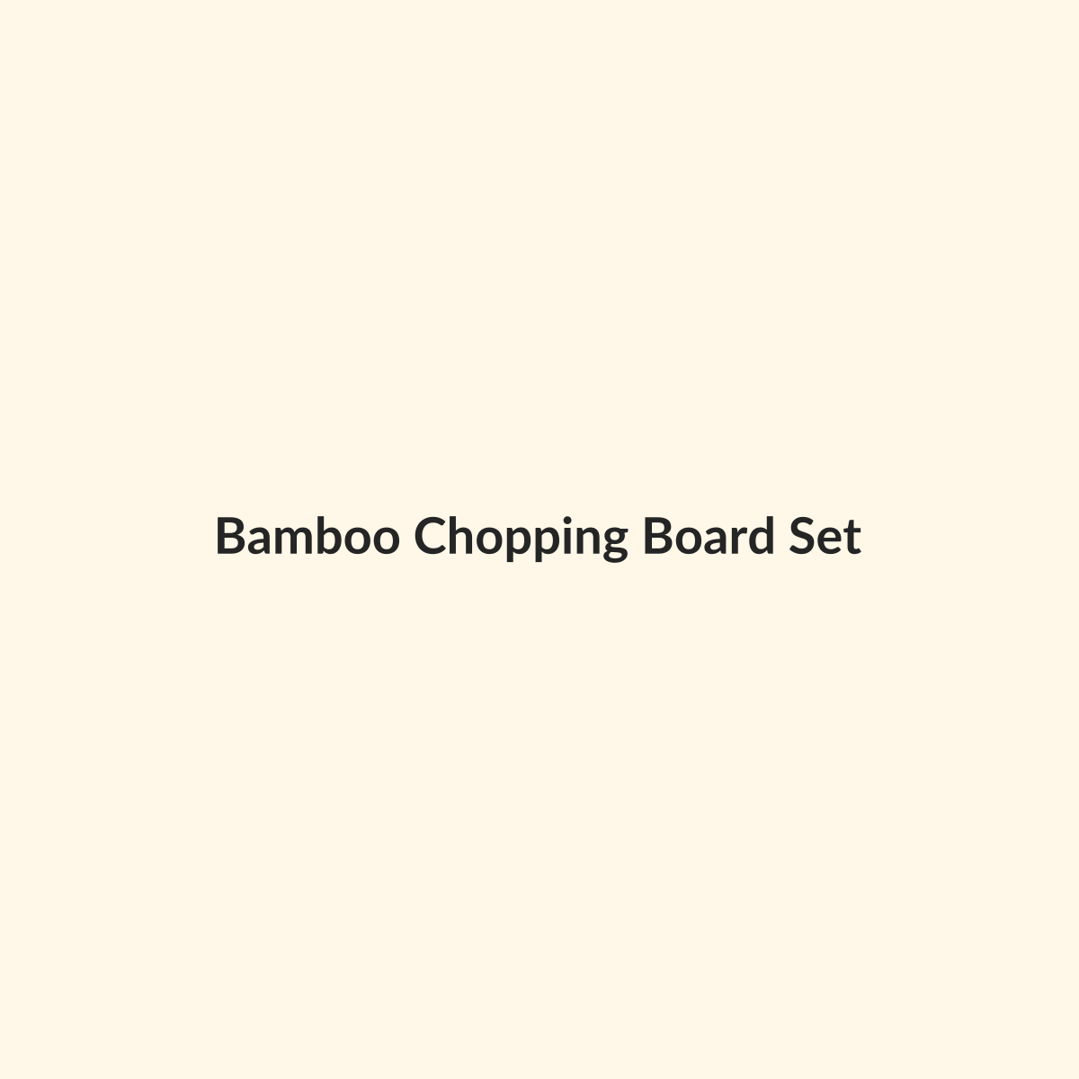 Bamboo Chopping Board Set preview product for Bold Hive