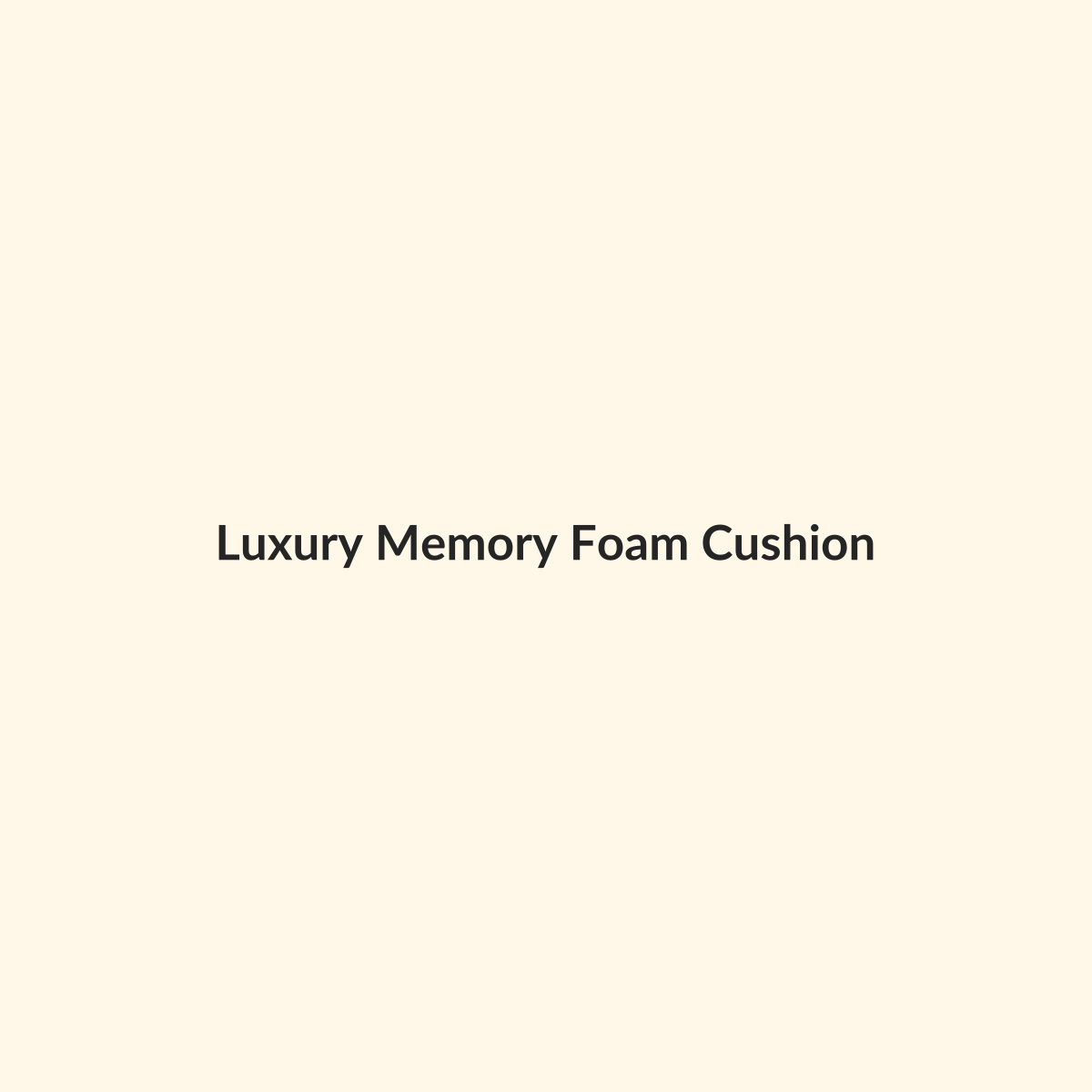 Luxury Memory Foam Cushion preview product for Bold Hive