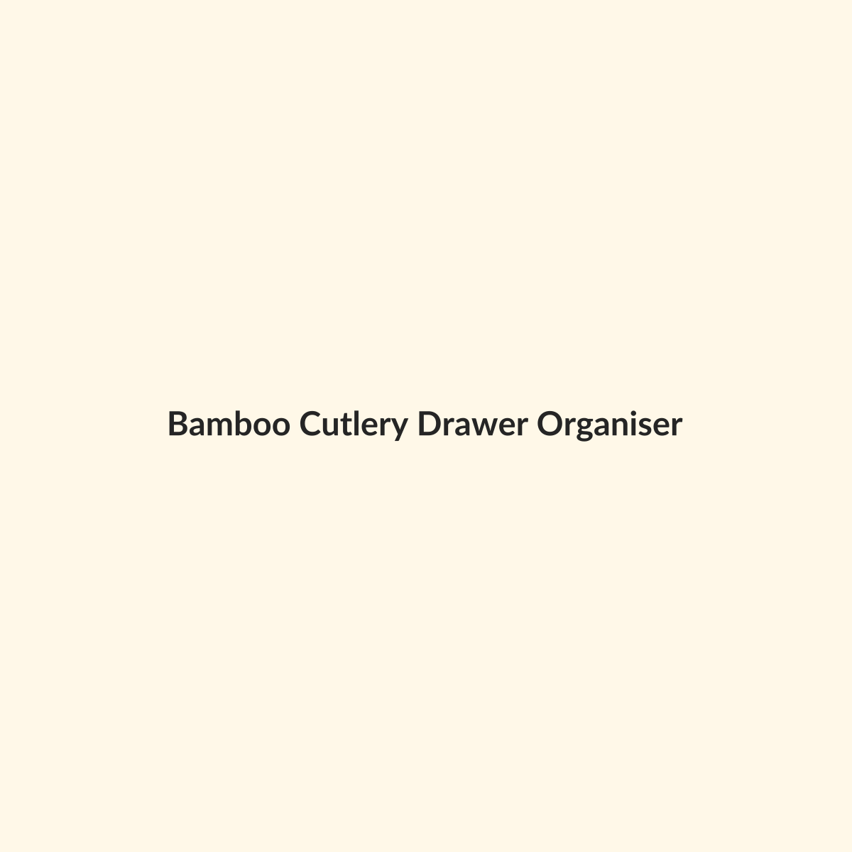 Bamboo Cutlery Drawer Organiser preview product for Bold Hive