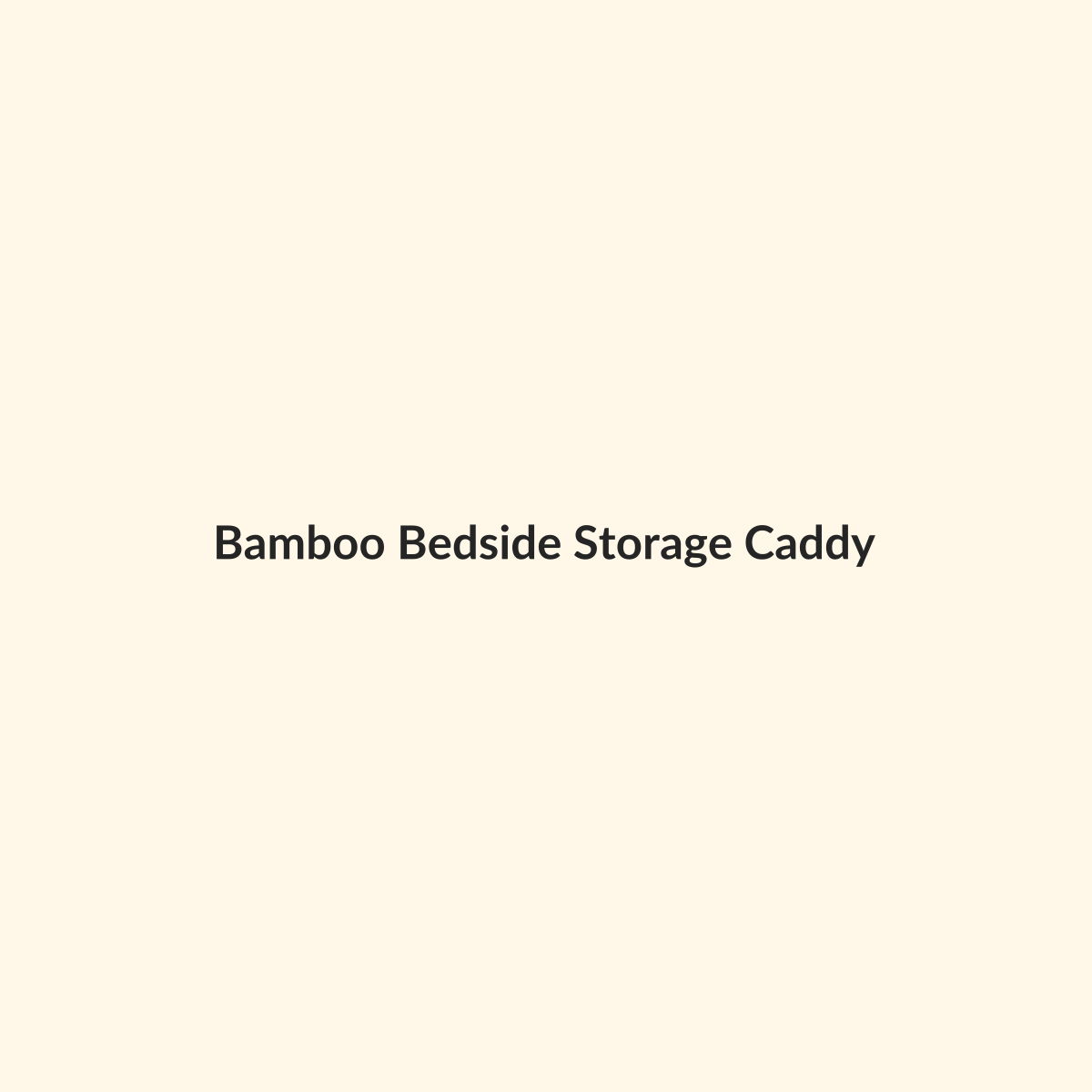 Bamboo Bedside Storage Caddy preview product for Bold Hive