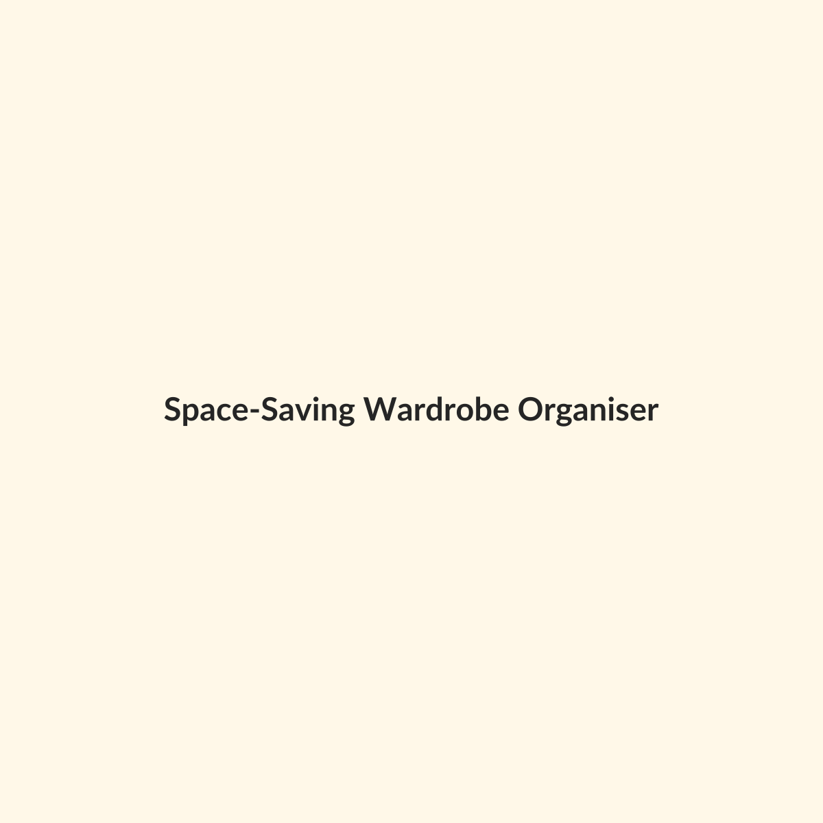 Space-Saving Wardrobe Organiser preview product for Bold Hive